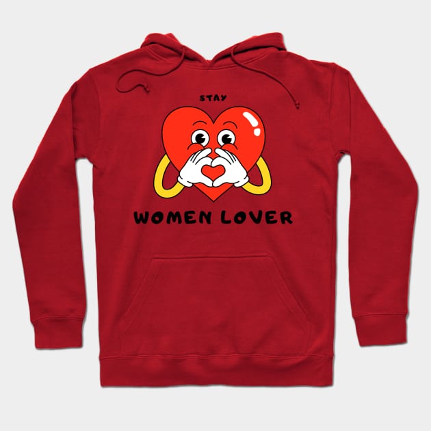 stay women lover Hoodie by baha2010